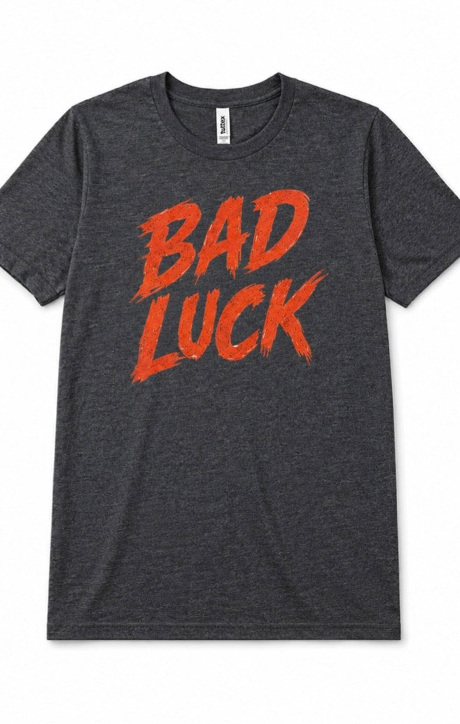 BAD LUCK — Small Batch Premium Tee