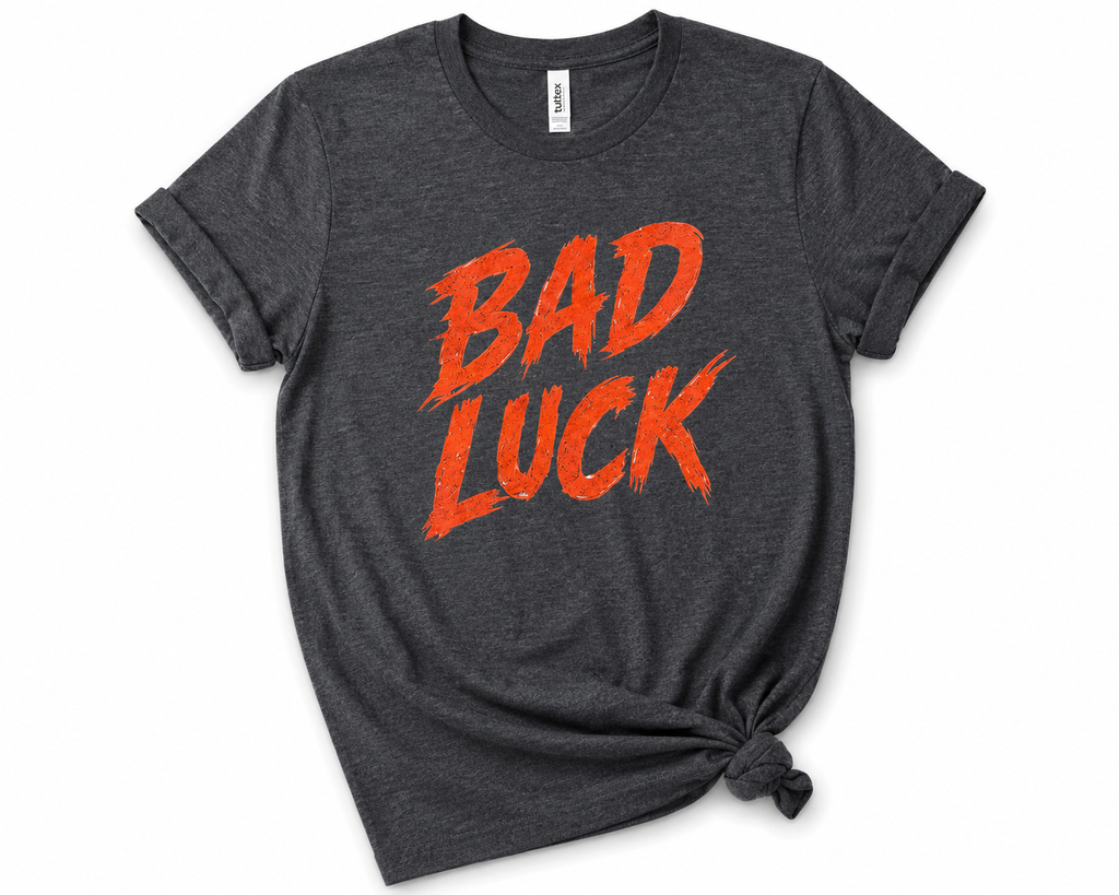 BAD LUCK — Small Batch Premium Tee