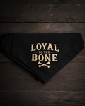 Loyal to the Bone | 100% Cotton Dog Bandana