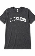 LUCKLESS — Small Batch Premium Tee